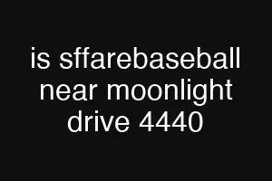 is sffarebaseball near moonlight drive 4440