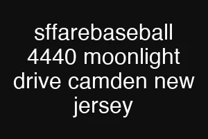 sffarebaseball 4440 moonlight drive camden new jersey