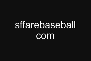 sffarebaseball com